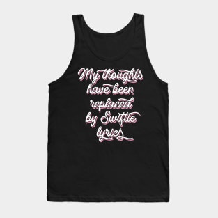 My Thoughts Have Been Replaced by Swiftie Lyrics Tank Top